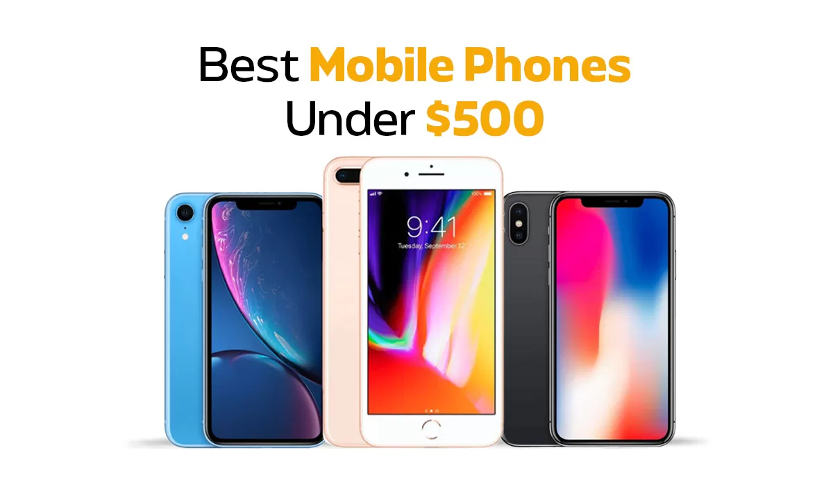 20 Best Mobile Phones Under $500 AUD in Australia in 2024